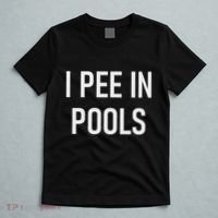 I Pee In Pools Funny Jokes Sarcastic Sayings T-Shirt thumb 5