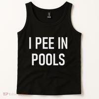 I Pee In Pools Funny Jokes Sarcastic Sayings Tank Top thumb 2