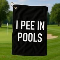 I Pee In Pools Funny Jokes Sarcastic Sayings Golf Towel thumb 1