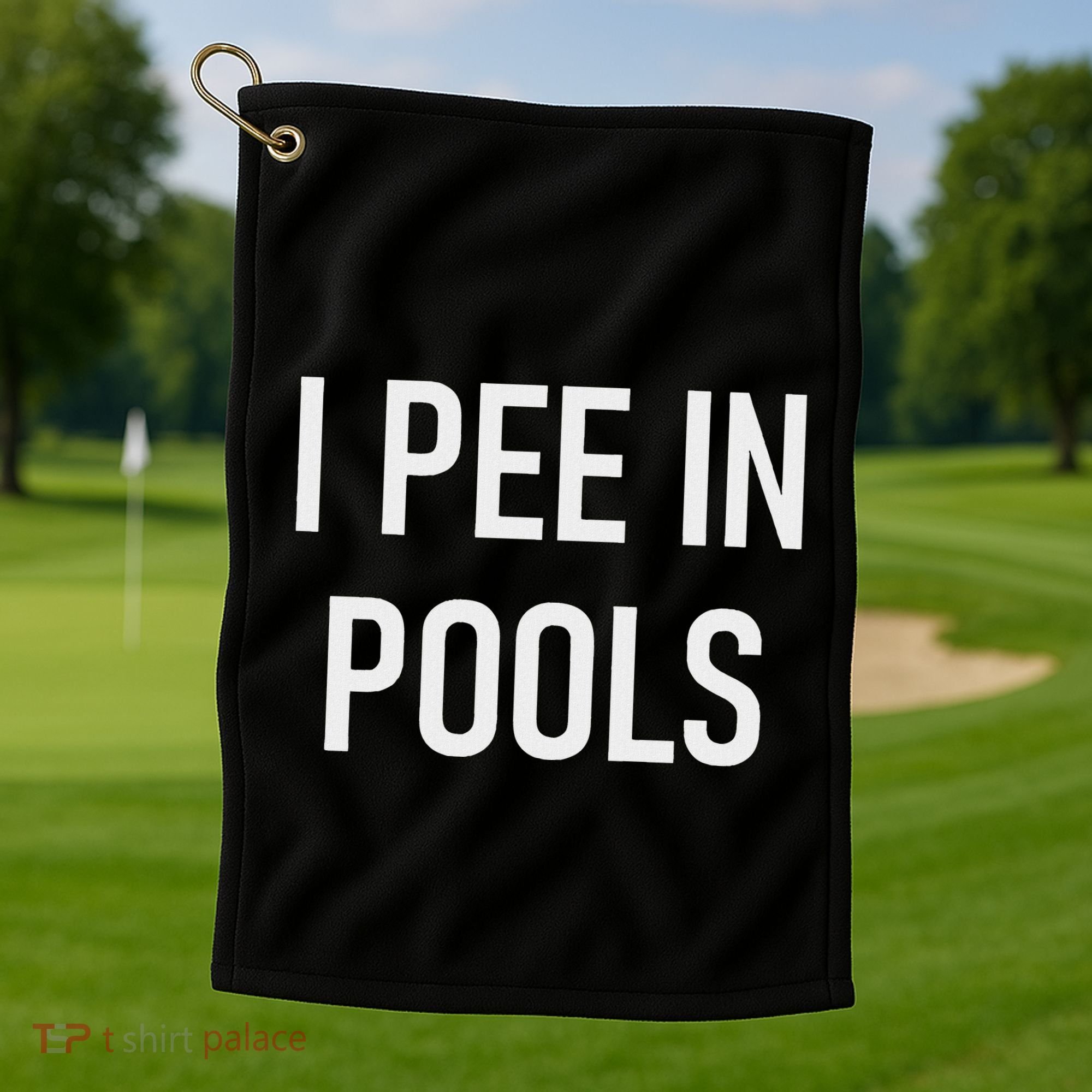 I Pee In Pools Funny Jokes Sarcastic Sayings Golf Towel
