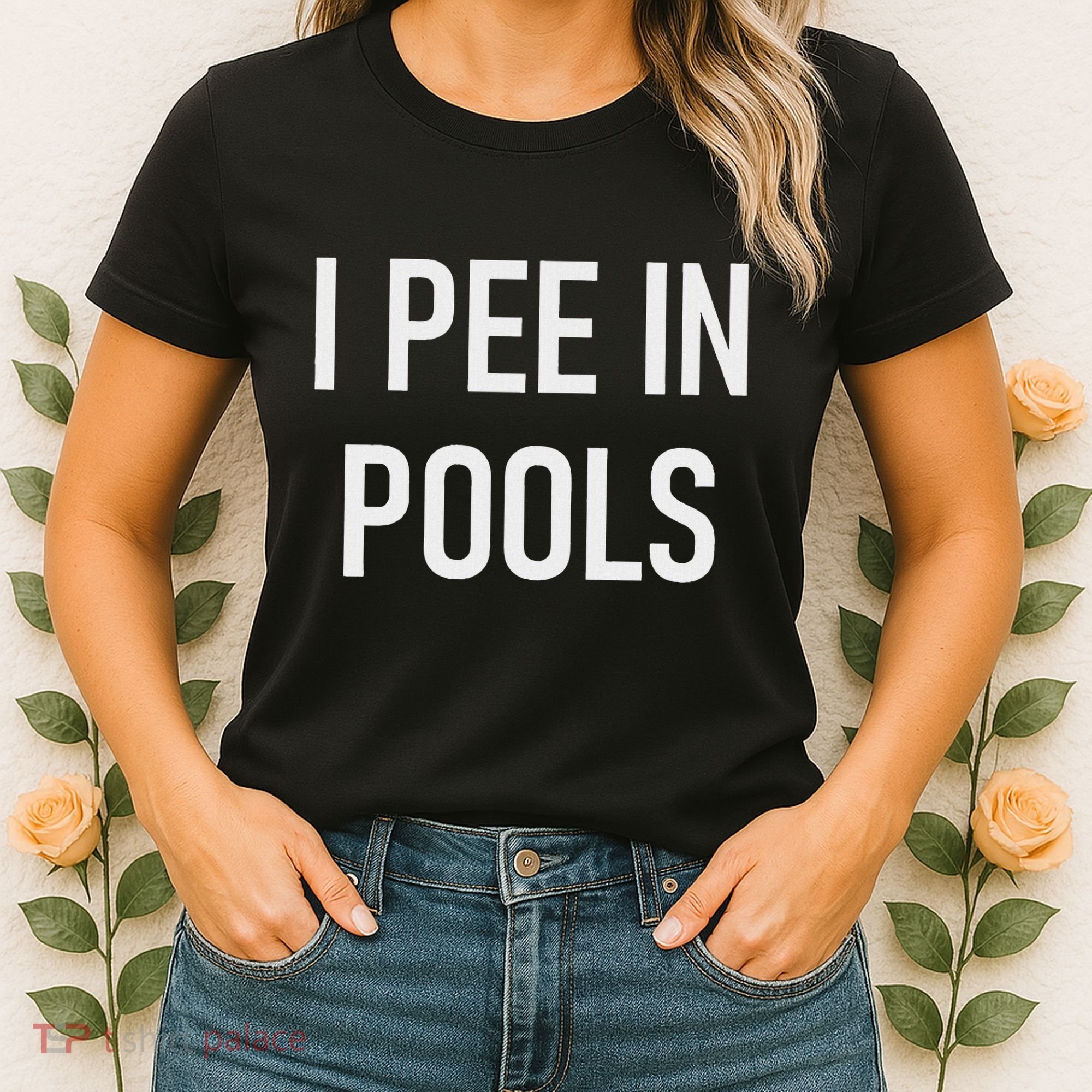 I Pee In Pools Funny Jokes Sarcastic Sayings Women's T-Shirt