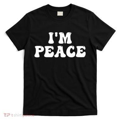 I'M PEACE - I COME IN PEACE Funny Couple's Matching A T-Shirt