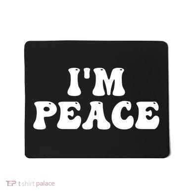 I'M PEACE - I COME IN PEACE Funny Couple's Matching A Mousepad