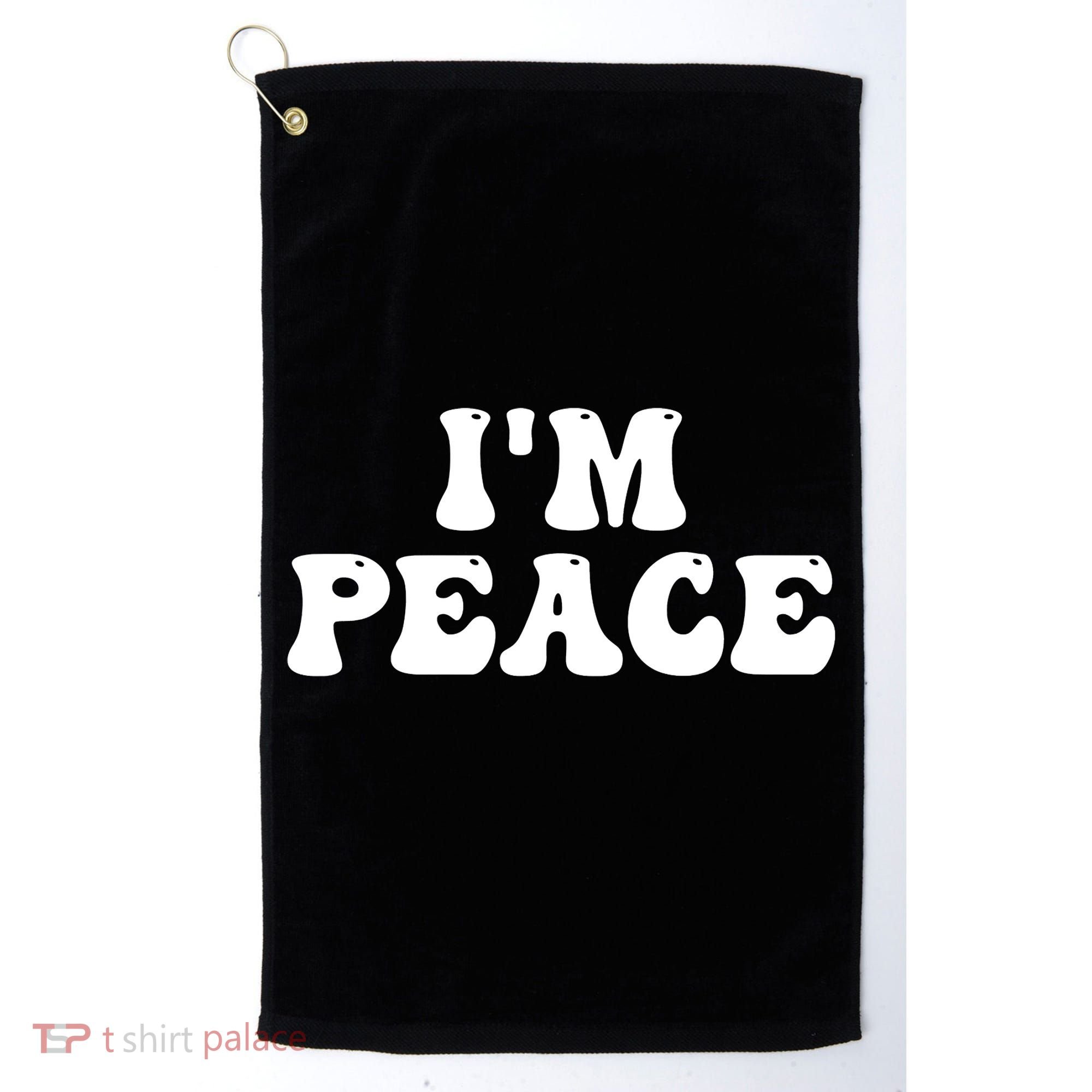 I'M PEACE - I COME IN PEACE Funny Couple's Matching A Golf Towel