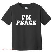 I'M PEACE - I COME IN PEACE Funny Couple's Matching A Toddler T-Shirt thumb 0