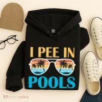 I Pee In Pools Funny Jokes Sarcastic Sayings Hoodie thumb 4