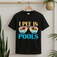 I Pee In Pools Funny Jokes Sarcastic Sayings T-Shirt thumb 2