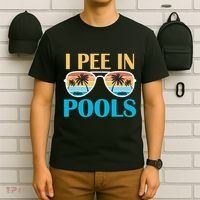 I Pee In Pools Funny Jokes Sarcastic Sayings T-Shirt thumb 6