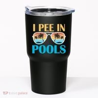 I Pee In Pools Funny Jokes Sarcastic Sayings Tumbler thumb 0