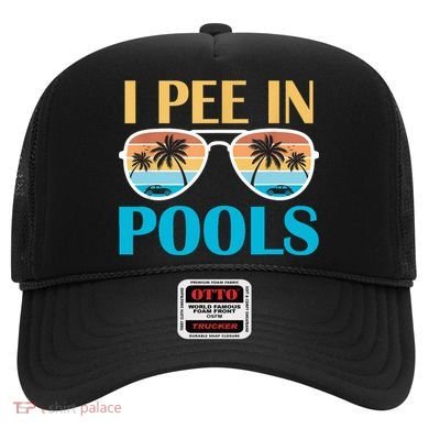 I Pee In Pools Funny Jokes Sarcastic Sayings Hat