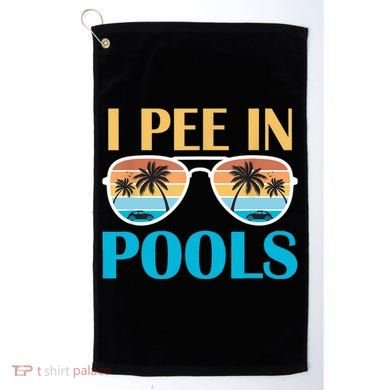 I Pee In Pools Funny Jokes Sarcastic Sayings Golf Towel