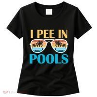 I Pee In Pools Funny Jokes Sarcastic Sayings Women's T-Shirt thumb 0