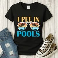 I Pee In Pools Funny Jokes Sarcastic Sayings Women's T-Shirt thumb 3