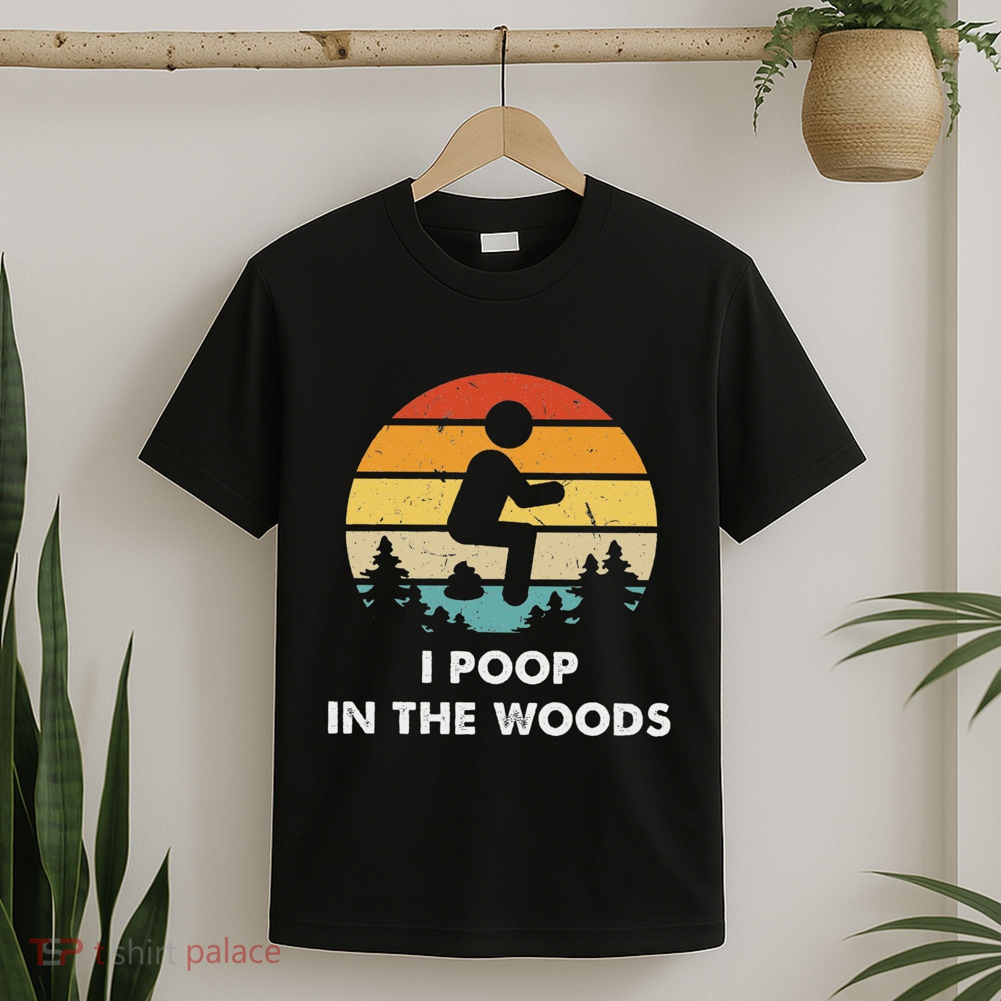 I Poop In The Woods Funny Outdoors T-Shirt