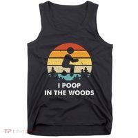 I Poop In The Woods Funny Outdoors Tank Top thumb 0