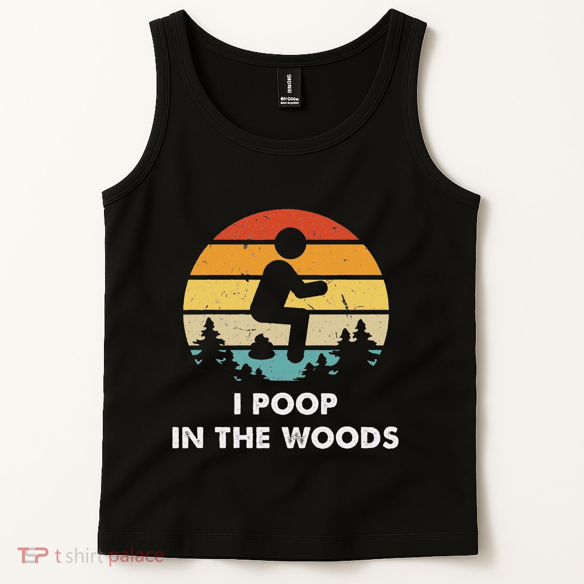 I Poop In The Woods Funny Outdoors Tank Top