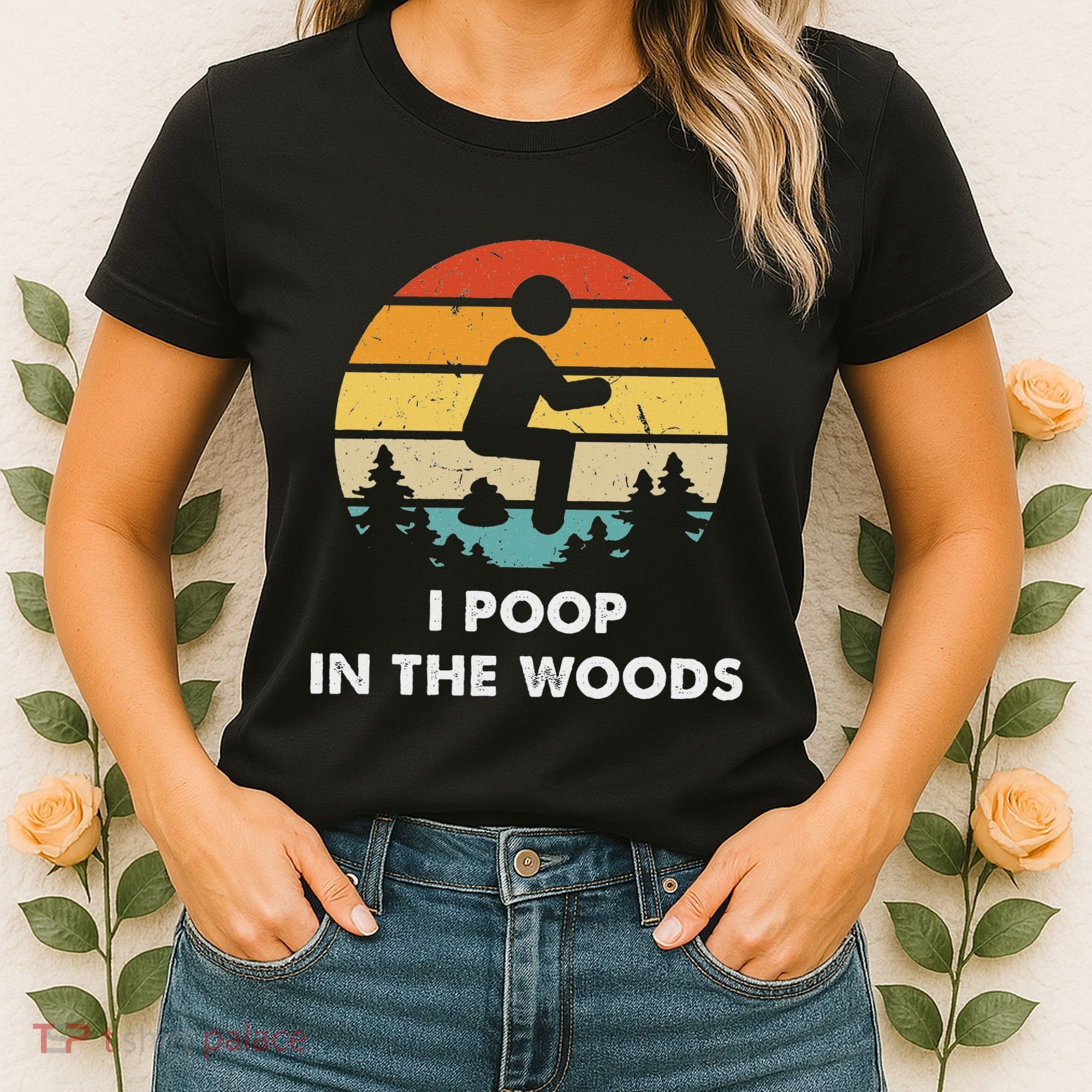 I Poop In The Woods Funny Outdoors Women's T-Shirt