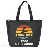 I Poop In The Woods Funny Outdoors Tote Bag thumb 0