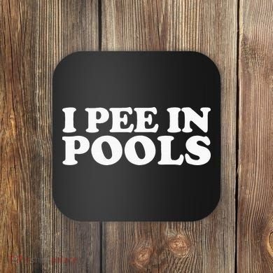 I Pee In Pools Funny Vacation I Pee In Pools Coaster