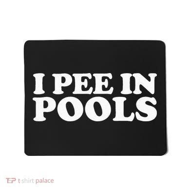 I Pee In Pools Funny Vacation I Pee In Pools Mousepad