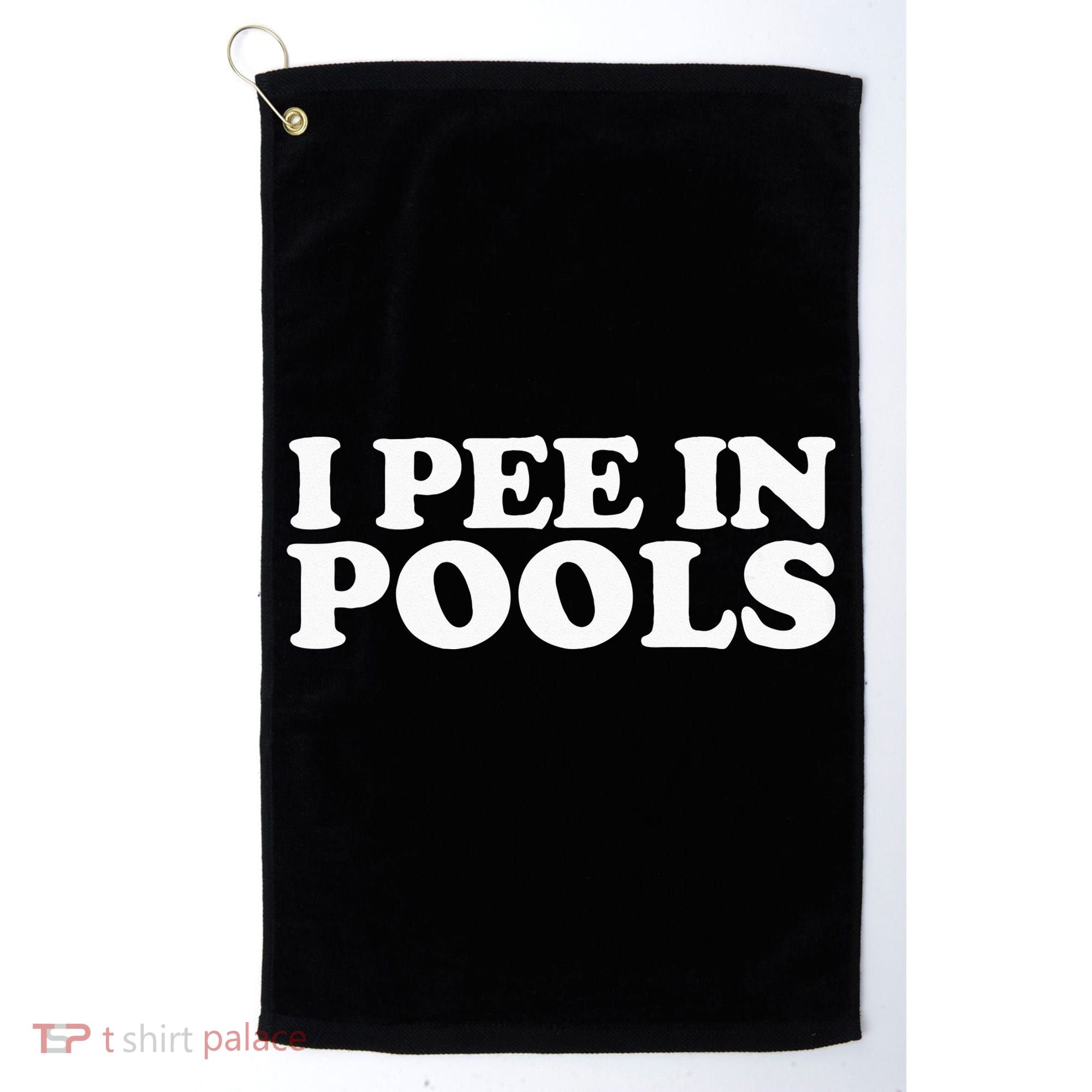 I Pee In Pools Funny Vacation I Pee In Pools Golf Towel