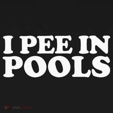 I Pee In Pools Funny Vacation I Pee In Pools Women's T-Shirt