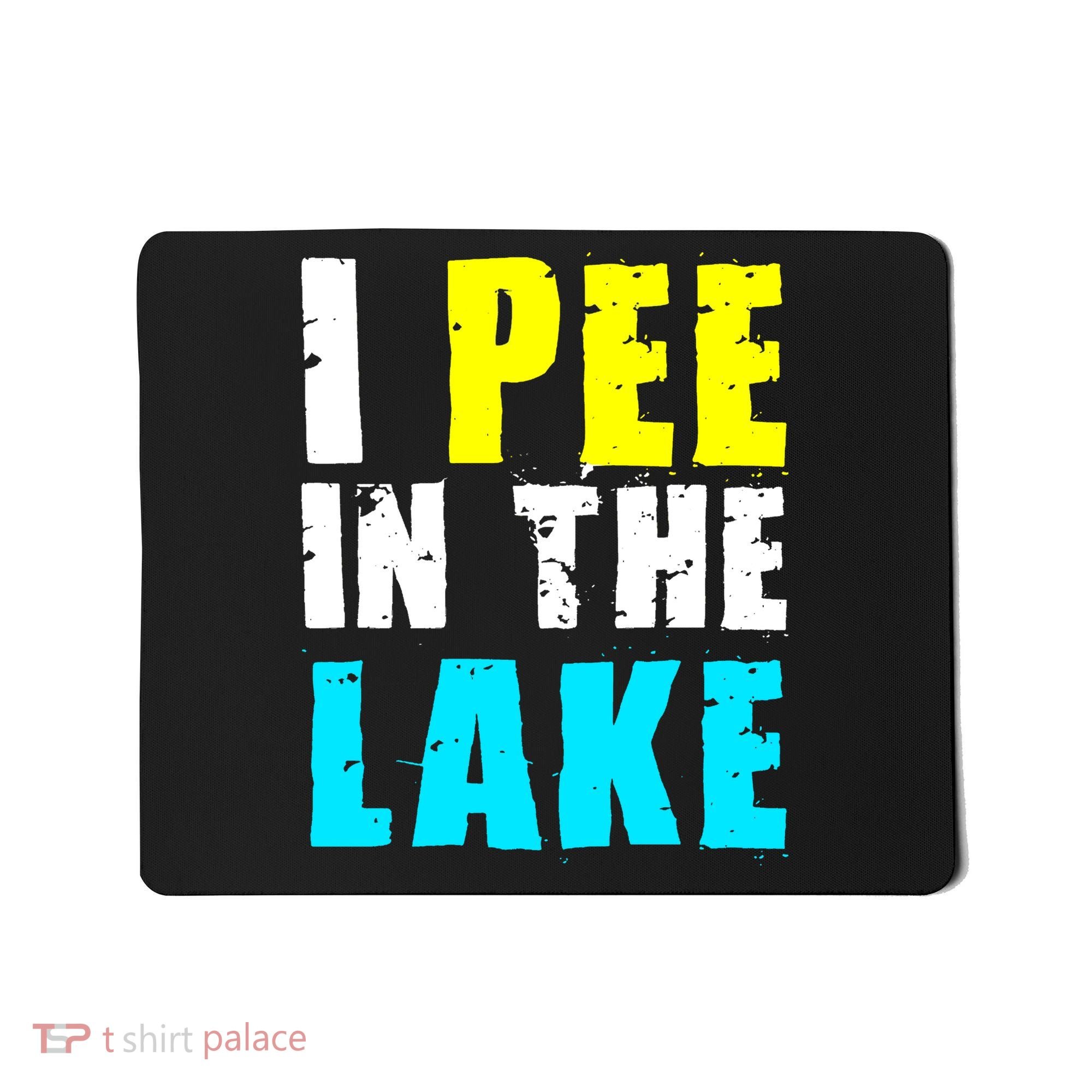 I Pee In The Lake Funny Summer Vacation Mousepad
