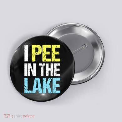 I Pee In The Lake Funny Summer Vacation Button