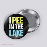 I Pee In The Lake Funny Summer Vacation Button thumb 0