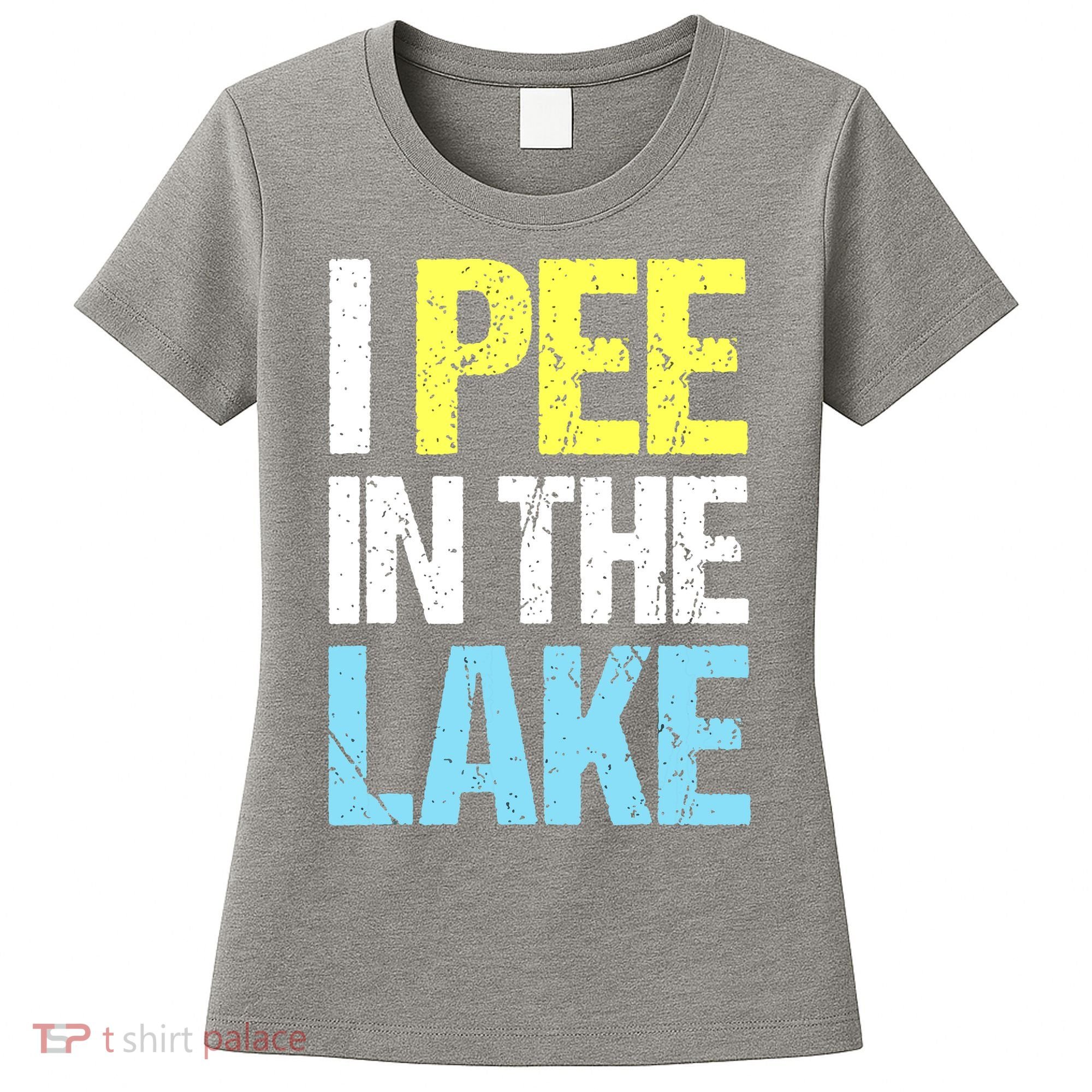 I Pee In The Lake Funny Summer Vacation Women's T-Shirt
