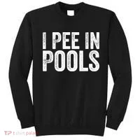 I Pee In Pools Funny Sweatshirt thumb 0