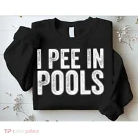 I Pee In Pools Funny Sweatshirt thumb 2