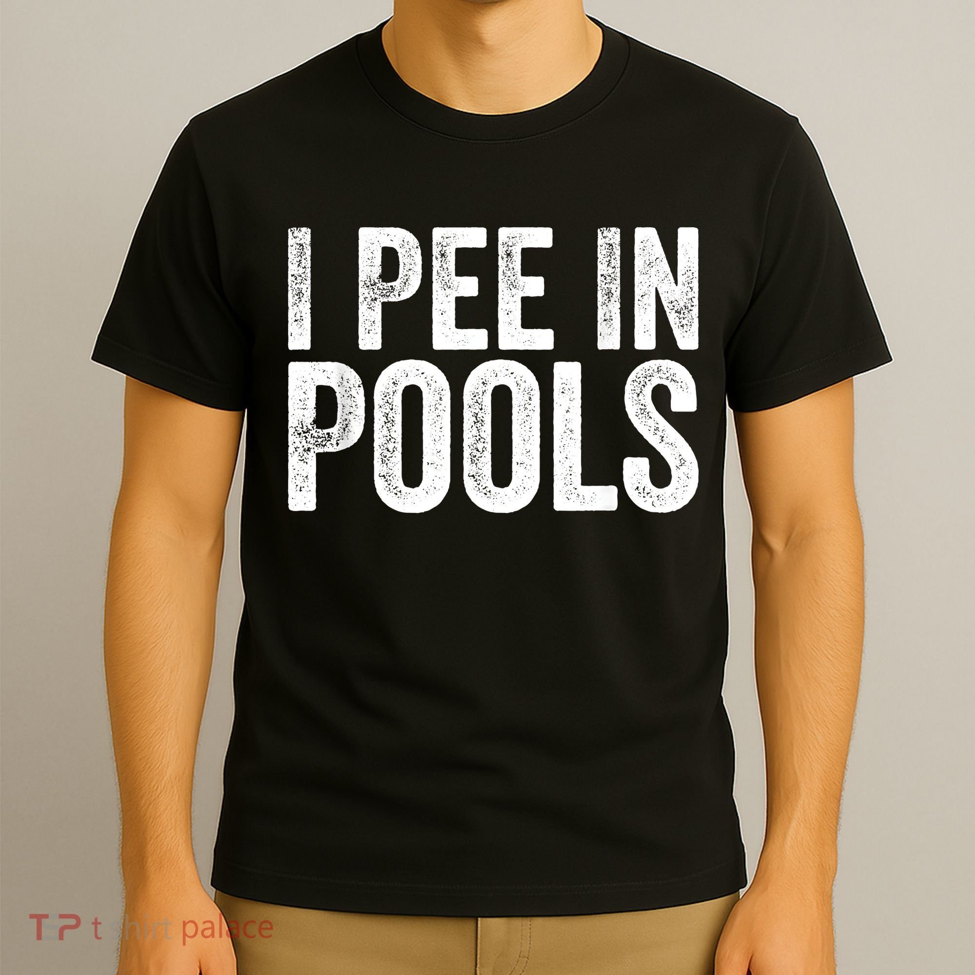 I Pee In Pools Funny T-Shirt