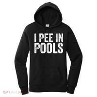 I Pee In Pools Funny Women's Hoodie thumb 0