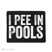 I Pee In Pools Funny Mousepad thumb 0