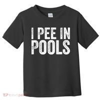 I Pee In Pools Funny Toddler T-Shirt thumb 0