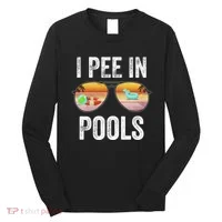 I Pee In Pools Funny Long Sleeve Shirt thumb 0