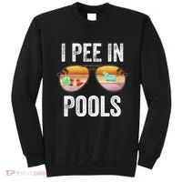I Pee In Pools Funny Sweatshirt thumb 0