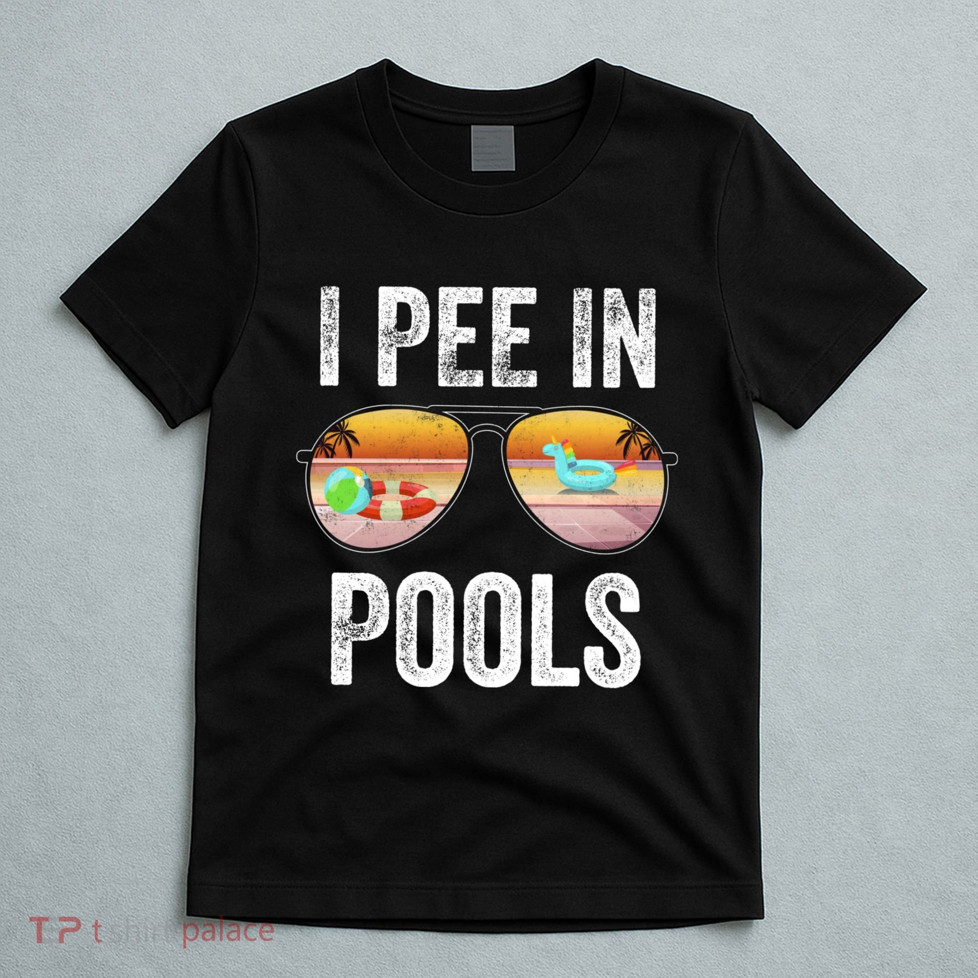 I Pee In Pools Funny T-Shirt