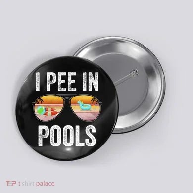 I Pee In Pools Funny Button