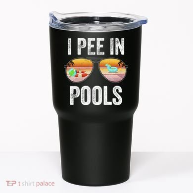 I Pee In Pools Funny Tumbler