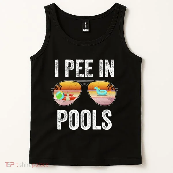 I Pee In Pools Funny Tank Top