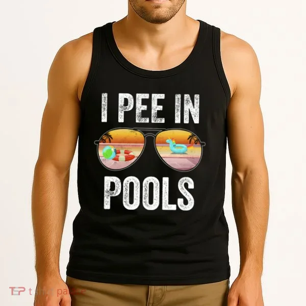I Pee In Pools Funny Tank Top