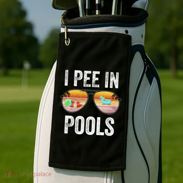 I Pee In Pools Funny Golf Towel