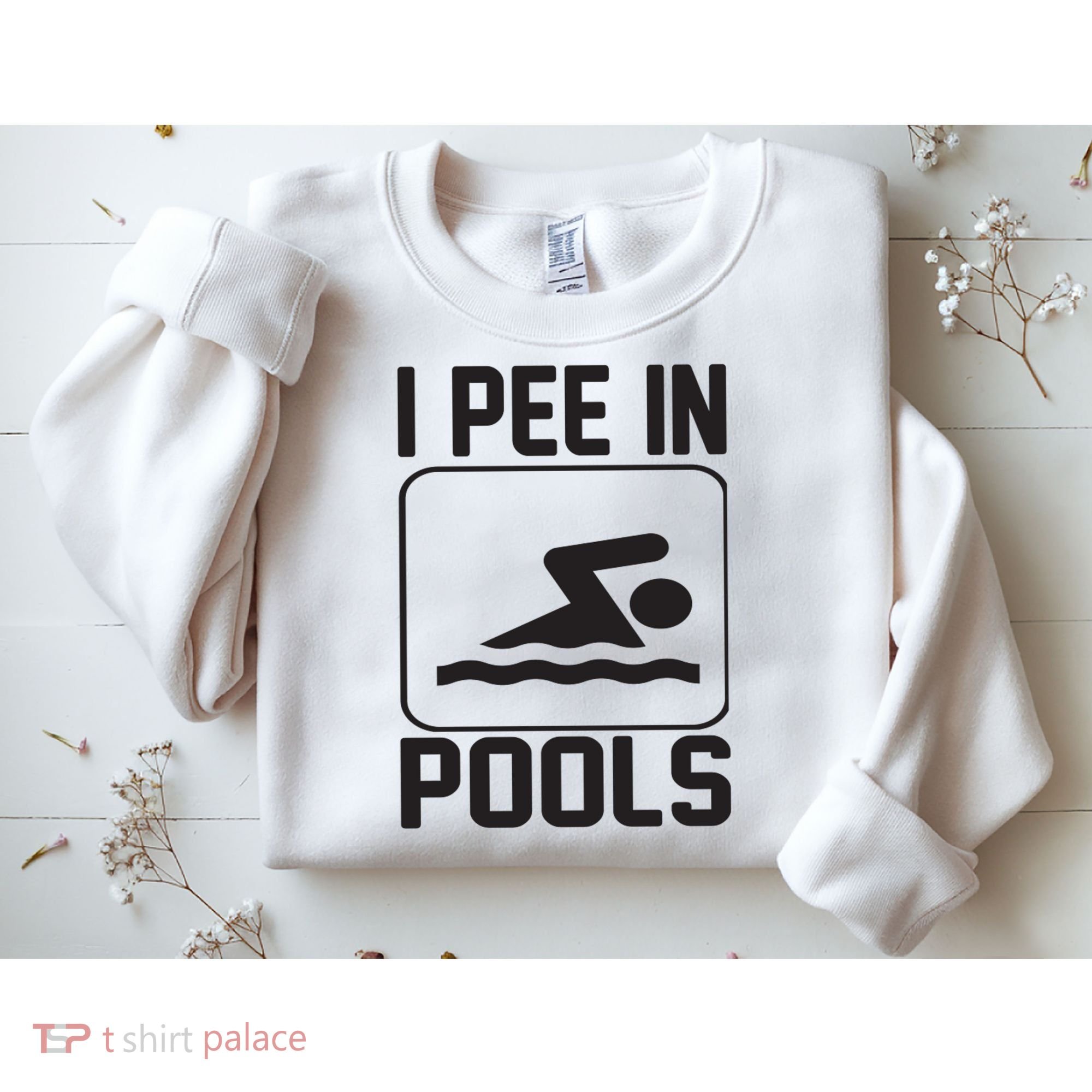 I Pee In Pools Funny I Pee In Pools Sweatshirt