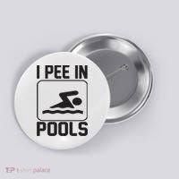 I Pee In Pools Funny I Pee In Pools Button thumb 0