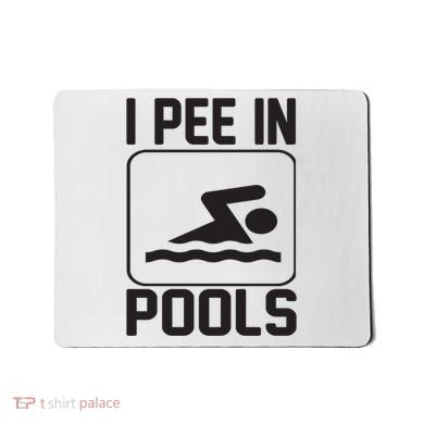 I Pee In Pools Funny I Pee In Pools Mousepad