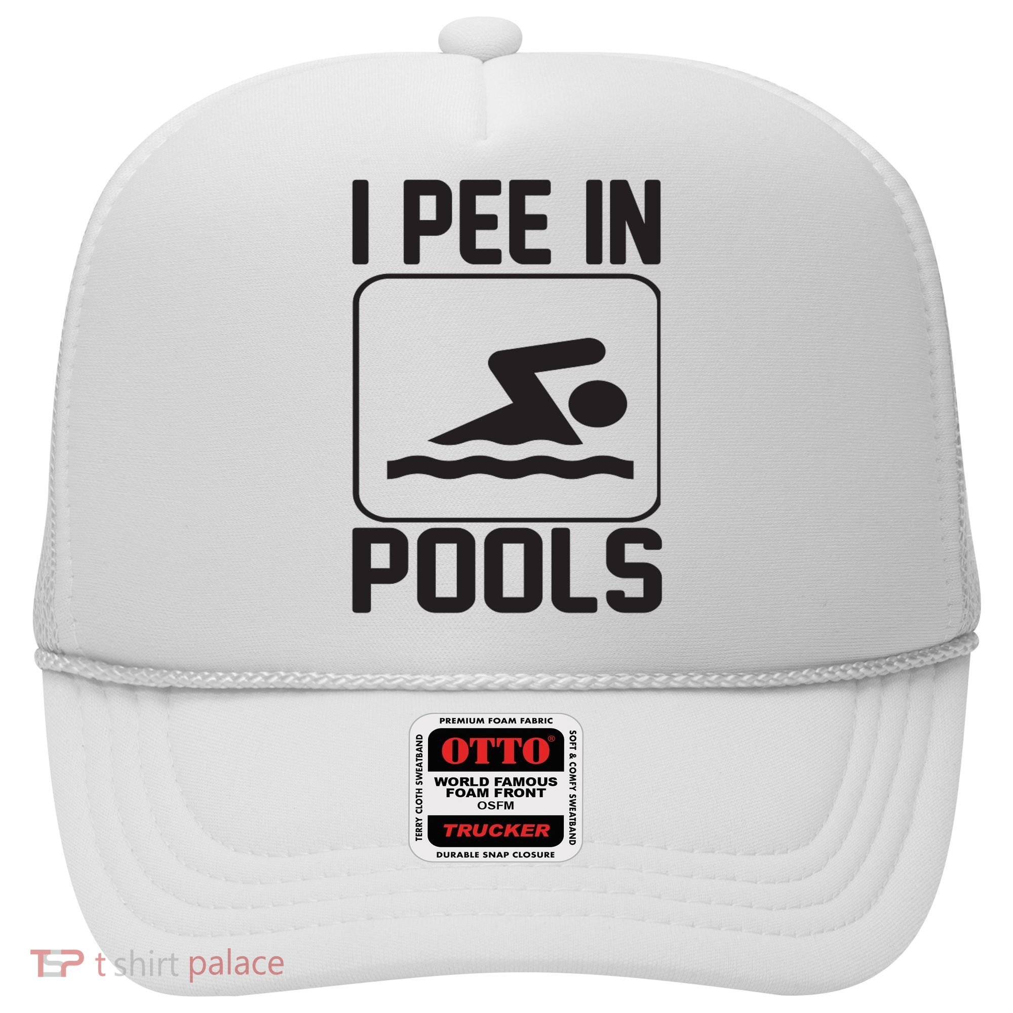 I Pee In Pools Funny I Pee In Pools Hat