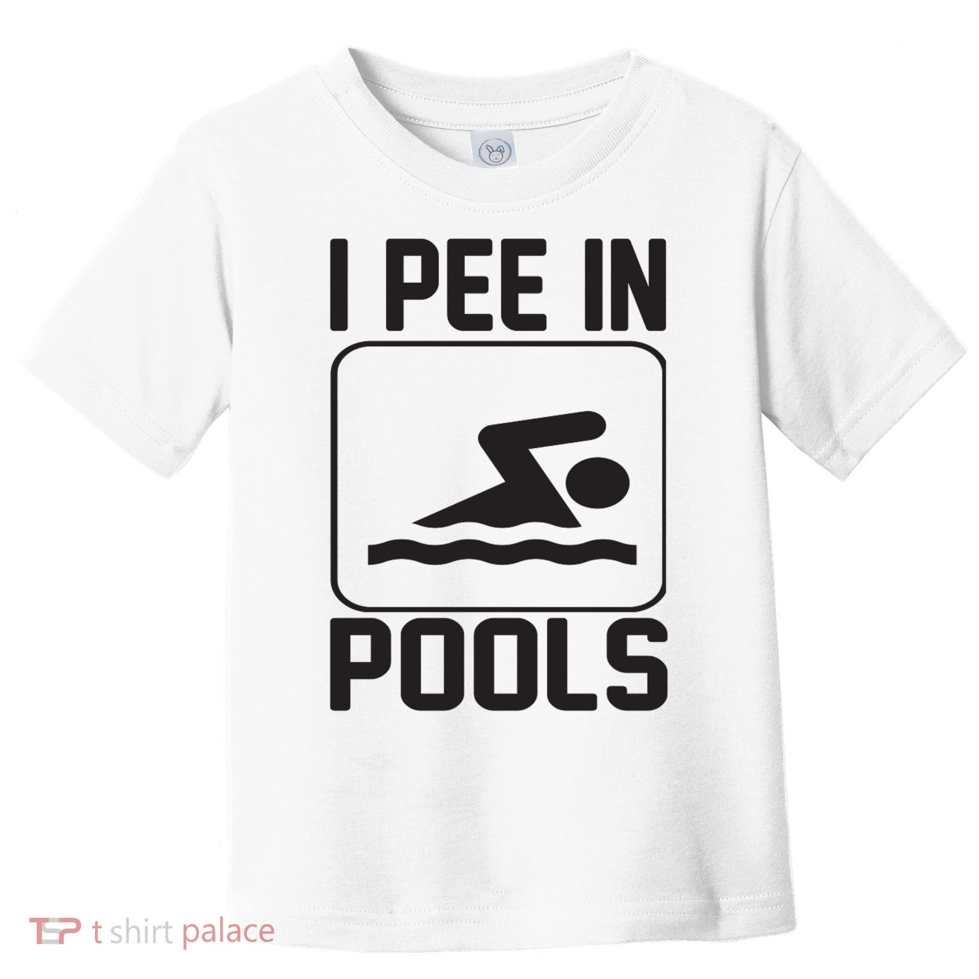 I Pee In Pools Funny I Pee In Pools Toddler T-Shirt
