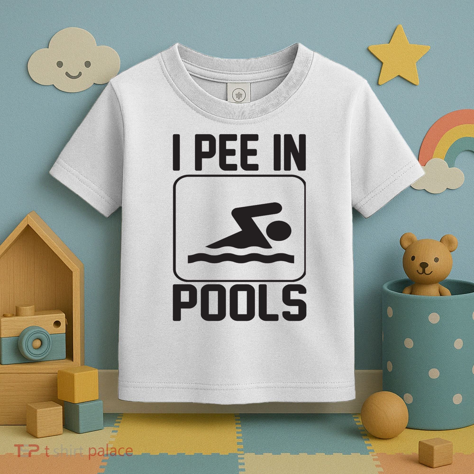 I Pee In Pools Funny I Pee In Pools Toddler T-Shirt